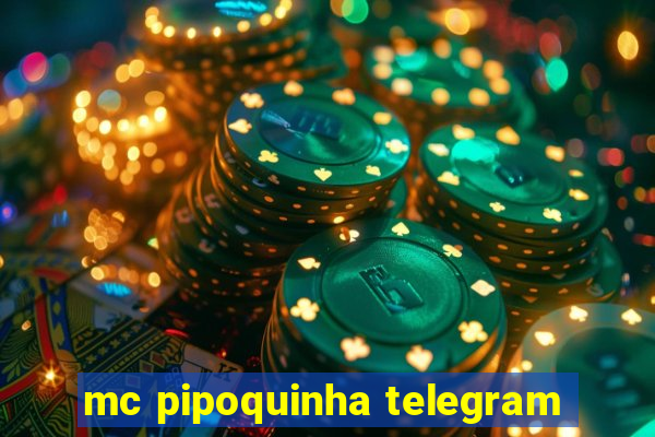 mc pipoquinha telegram